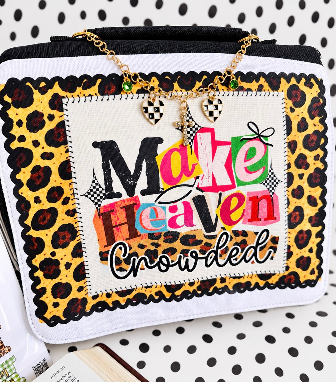 Make Heaven Crowded Bible Cover